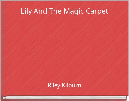 Lily And The Magic Carpet