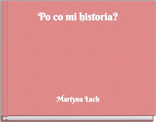 Po co mi historia?