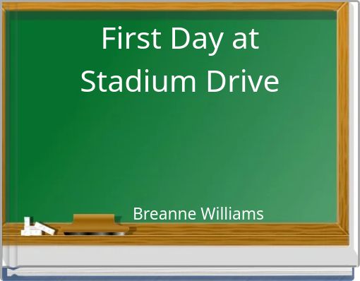 First Day at Stadium Drive