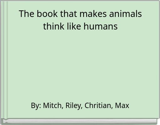 The book that makes animals think like humans