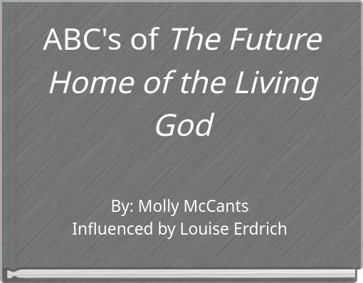 Front cover of 'ABC's of The Future Home of the Living God' 