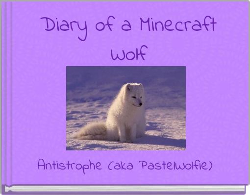 Front cover of 'Diary of a Minecraft Wolf' 