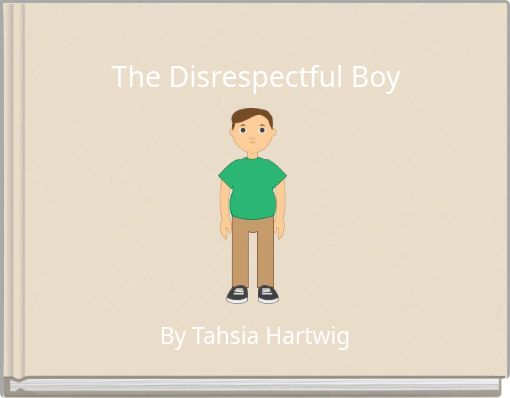 The Disrespectful Boy