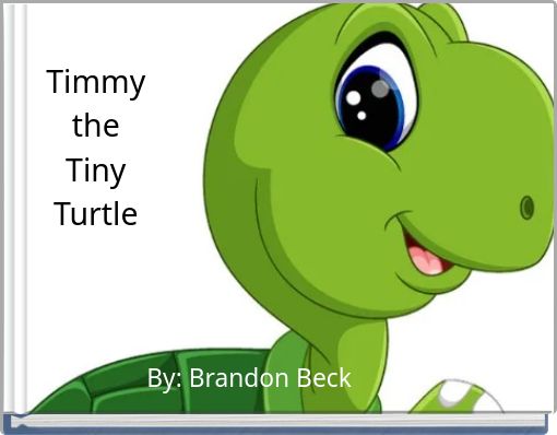 Timmy the Tiny Turtle