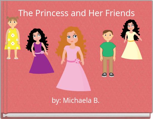 The Princess and Her Friends