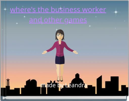 where's the business workerand other games