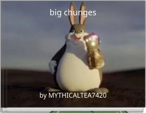 big chunges