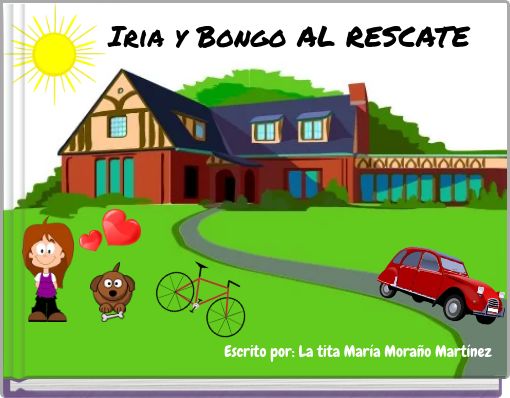 Iria y Bongo AL RESCATE