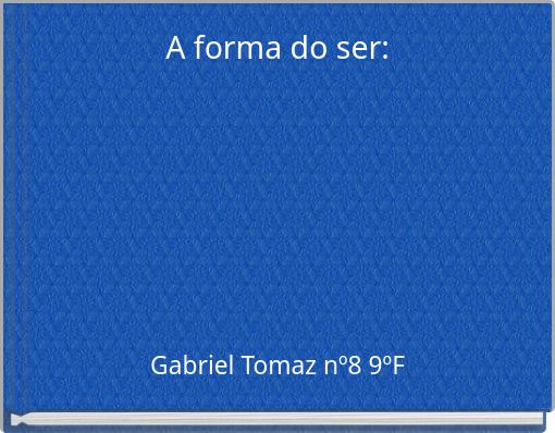 A forma do ser: