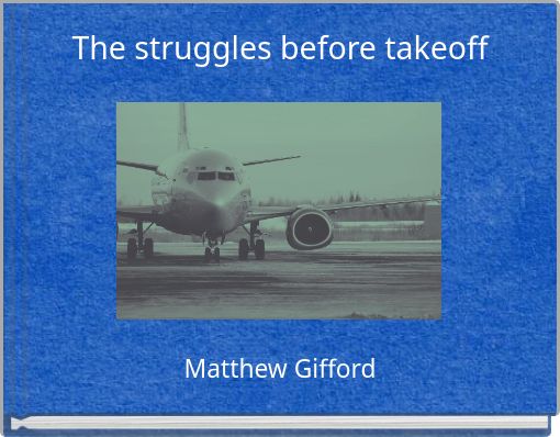 The struggles before takeoff