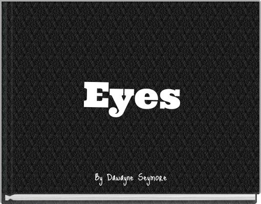 Eyes