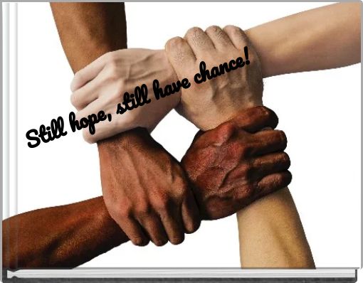 Book Cover for: Still hope, still have chance!