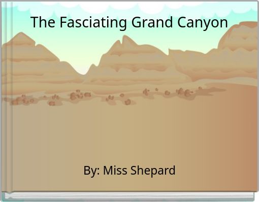 The Fasciating Grand Canyon