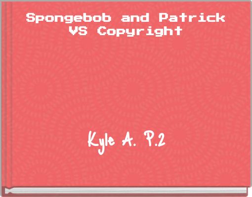 Front cover of 'Spongebob and Patrick VS Copyright' 