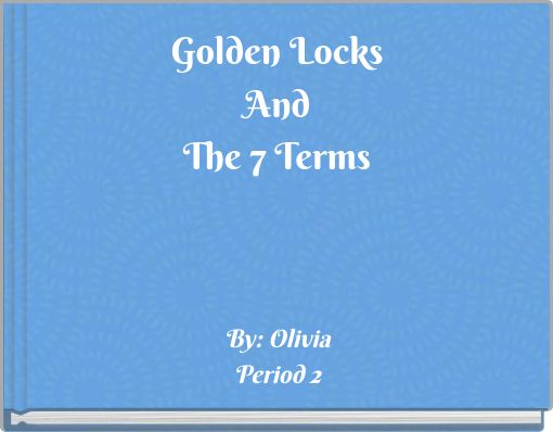 Golden Locks And The 7 Terms
