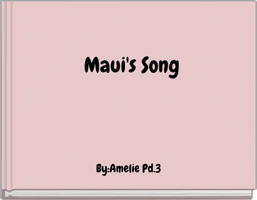 M﻿aui's Song