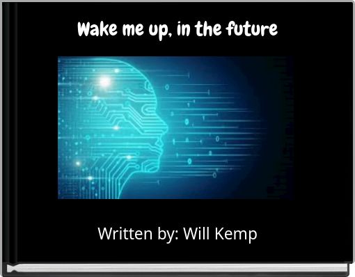 Front cover of 'Wake me up, in the future' 