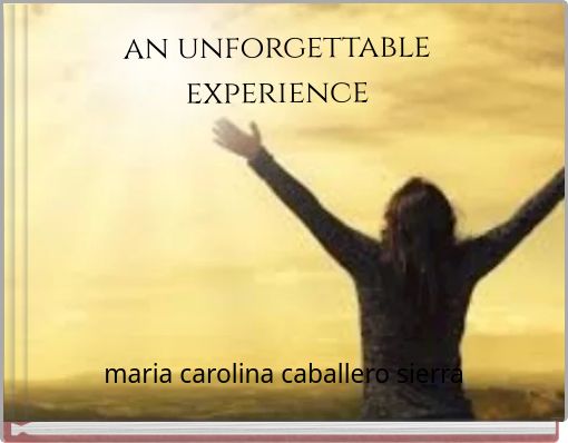 an unforgettable experience