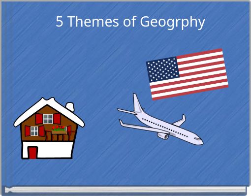 5 Themes of Geogrphy