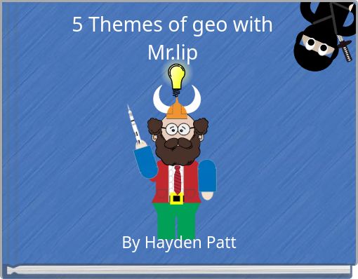5 Themes of geo with Mr.lip
