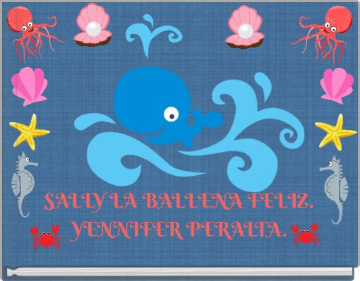 SALLY LA BALLENA FELIZ. YENNIFER PERALTA.