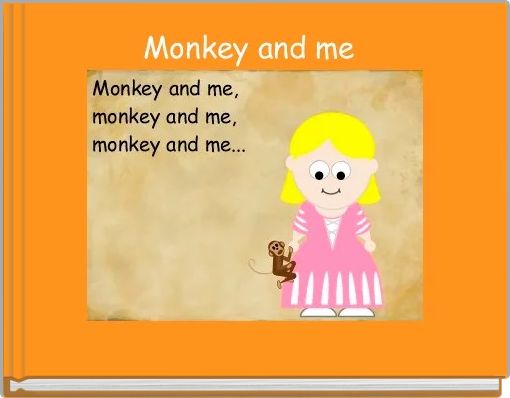Monkey and me 