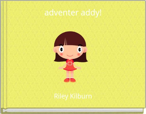 adventer addy!