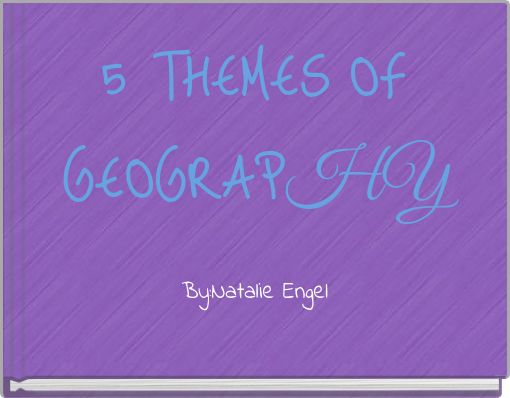 5 THEMES OF GEOGRAPHY