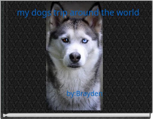 my dogs trip around the world