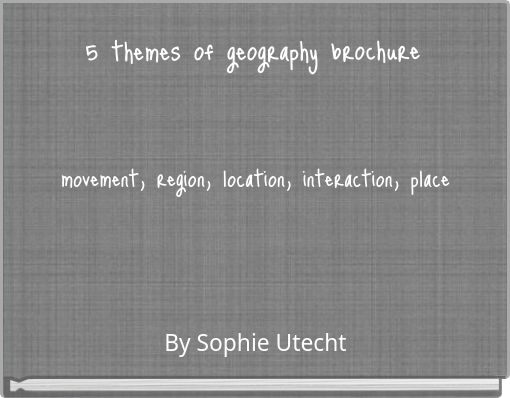 5 themes of geography brochure