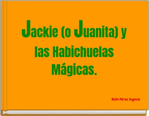 Jackie (o Juanita) y las Habichuelas Mágicas.