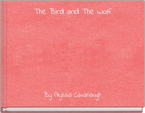 The Bird and The Wolf