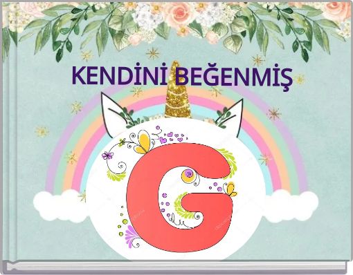 KENDİNİ BEĞENMİŞ