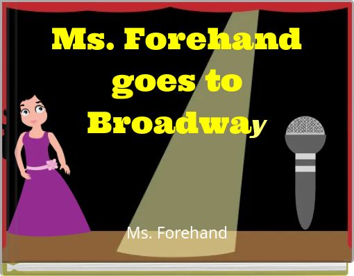 Ms. Forehand goes to Broadway