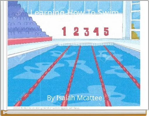 Learning How To Swim