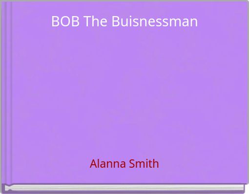 BOB The Buisnessman