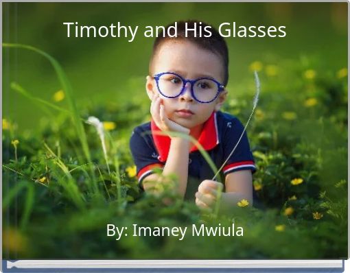 Timothy and His Glasses