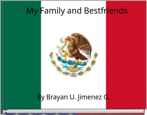 My Family and Bestfriends