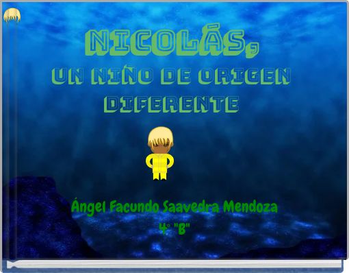 NICOLÁS, UN niño de origen diferente