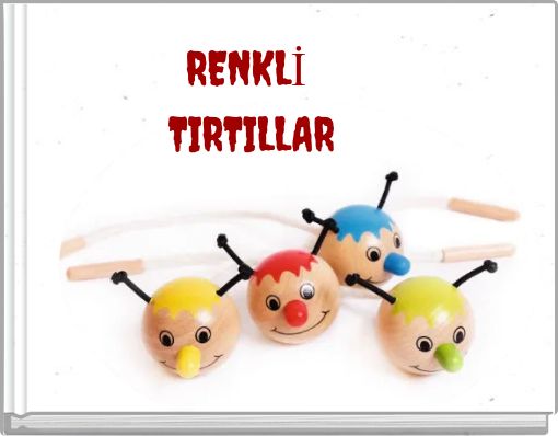 RENKLİ TIRTILLAR