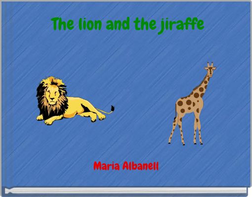 The lion and the jiraffe