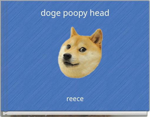 doge poopy head