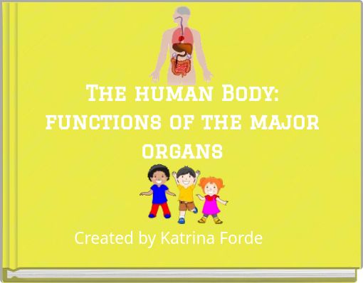 Book Cover for: The human Body: functions of the major organs