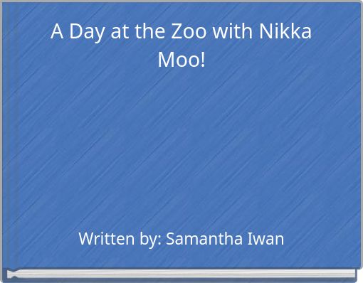 A Day at the Zoo with Nikka Moo!