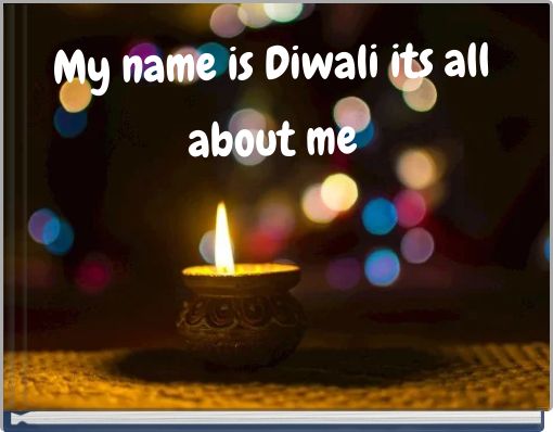 Front cover of 'My name is Diwali its all about me' 