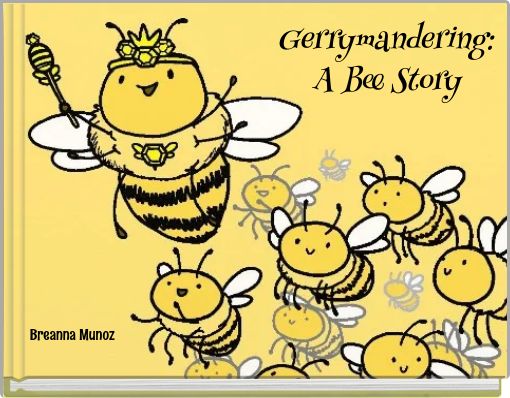 Gerrymandering: A Bee Story