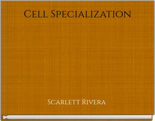 Cell Specialization