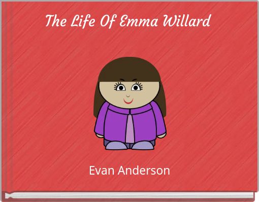 Front cover of 'The Life Of Emma Willard' 