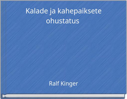Front cover of 'Kalade ja kahepaiksete ohustatus' 