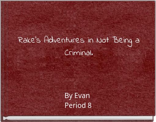 Rake's Adventures in Not Being a Criminal.